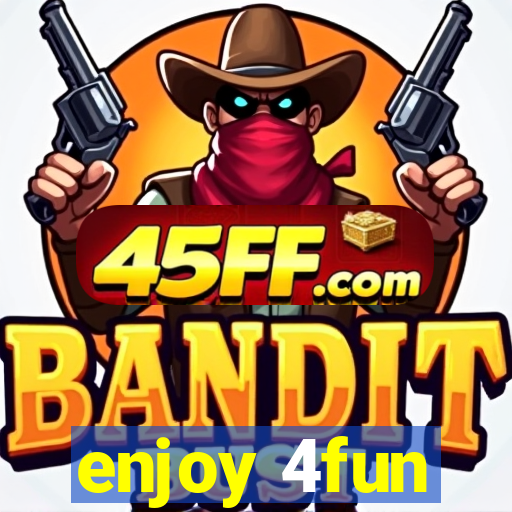 enjoy 4fun